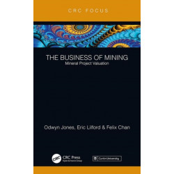 The Business of Mining: Mineral Project Valuation