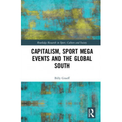 Capitalism, Sport Mega Events and the Global South