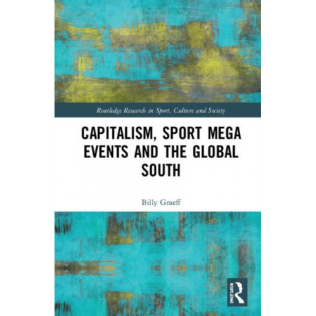 Capitalism, Sport Mega Events and the Global South