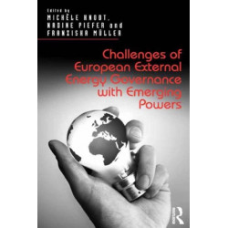 Challenges of European External Energy Governance with Emerging Powers