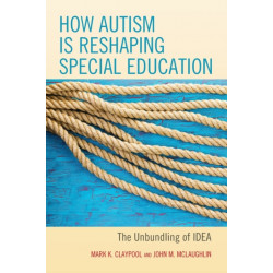 How Autism is Reshaping Special Education: The Unbundling of IDEA