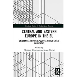 Central and Eastern Europe in the EU: Challenges and Perspectives Under Crisis Conditions