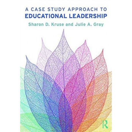 A Case Study Approach to Educational Leadership