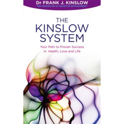 The Kinslow System: Your Path to Proven Success in Health, Love and Life