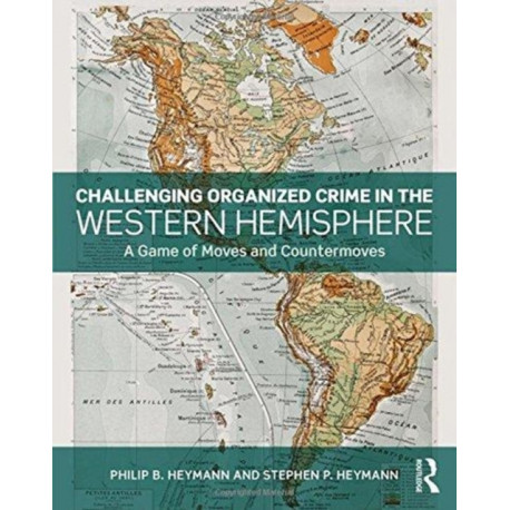 Challenging Organized Crime in the Western Hemisphere: A Game of Moves and Countermoves