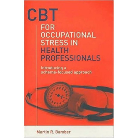 CBT for Occupational Stress in Health Professionals: Introducing a Schema-Focused Approach