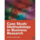 Case Study Methodology in Business Research