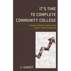 It's Time to Complete Community College: Student Outcome Studies Show What It Takes to Succeed