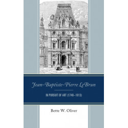 Jean-Baptiste-Pierre LeBrun: In Pursuit of Art (1748–1813)