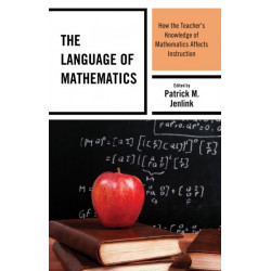 The Language of Mathematics: How the Teacher's Knowledge of Mathematics Affects Instruction