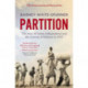 Partition: The story of Indian independence and the creation of Pakistan in 1947
