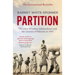 Partition: The story of Indian independence and the creation of Pakistan in 1947