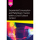 Experiential Consumption and Marketing in Tourism within a Cross-Cultural Context