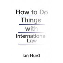 How to Do Things with International Law