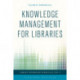 Knowledge Management for Libraries