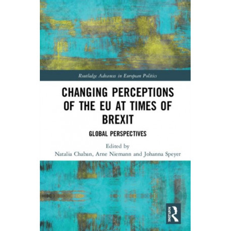 Changing Perceptions of the EU at Times of Brexit: Global Perspectives