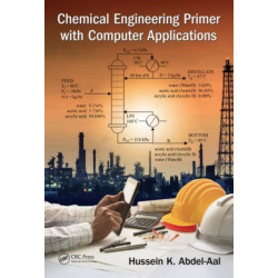 Chemical Engineering Primer with Computer Applications