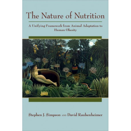 The Nature of Nutrition: A Unifying Framework from Animal Adaptation to Human Obesity