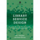 Library Service Design: A LITA Guide to Holistic Assessment, Insight, and Improvement