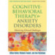 Cognitive-Behavioral Therapy for Anxiety Disorders: Mastering Clinical Challenges
