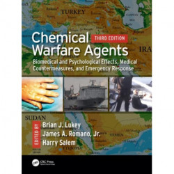 Chemical Warfare Agents: Biomedical and Psychological Effects, Medical Countermeasures, and Emergency Response