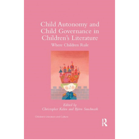 Child Autonomy and Child Governance in Children's Literature: Where Children Rule