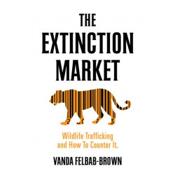 The Extinction Market: Wildlife Trafficking and How to Counter it