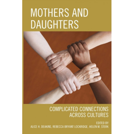 Mothers and Daughters: Complicated Connections Across Cultures