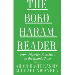 The Boko Haram Reader: From Nigerian Preachers to the Islamic State