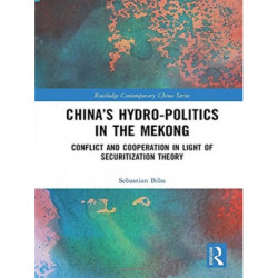 China’s Hydro-politics in the Mekong: Conflict and Cooperation in Light of Securitization Theory