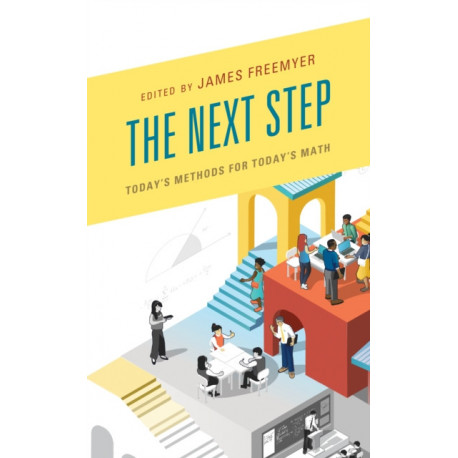 The Next Step: Today's Methods for Today's Math