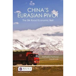 China’s Eurasian Pivot: The Silk Road Economic Belt