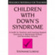 Children with Down's Syndrome: A guide for teachers and support assistants in mainstream primary and secondary schools