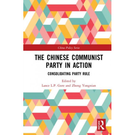 The Chinese Communist Party in Action: Consolidating Party Rule