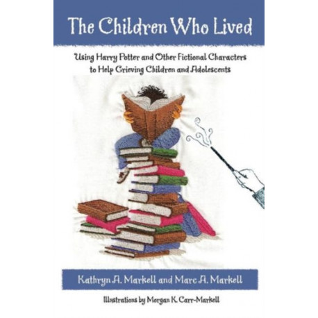 The Children Who Lived: Using Harry Potter and Other Fictional Characters to Help Grieving Children and Adolescents
