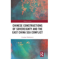 Chinese Constructions of Sovereignty and the East China Sea Conflict