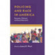 Policing and Race in America: Economic, Political, and Social Dynamics