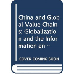 China and Global Value Chains: Globalization and the Information and Communications Technology Sector