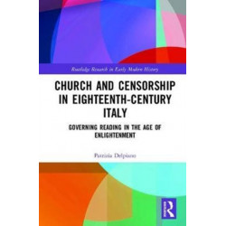Church and Censorship in Eighteenth-Century Italy: Governing Reading in the Age of Enlightenment