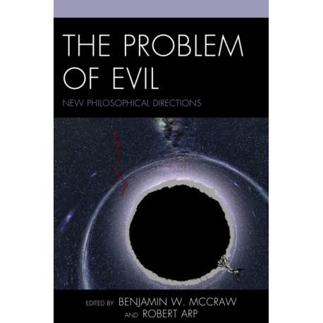 The Problem of Evil: New Philosophical Directions