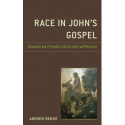 Race in John’s Gospel: Toward an Ethnos-Conscious Approach