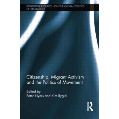 Citizenship, Migrant Activism and the Politics of Movement