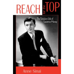 Reach for the Top: The Turbulent Life of Laurence Harvey