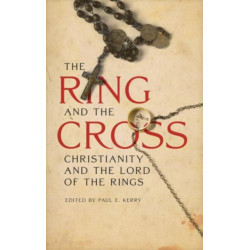 The Ring and the Cross: Christianity and the Lord of the Rings