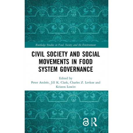 Civil Society and Social Movements in Food System Governance