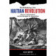 Rethinking the Haitian Revolution: Slavery, Independence, and the Struggle for Recognition