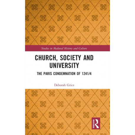 Church, Society and University: The Paris Condemnation of 1241/4