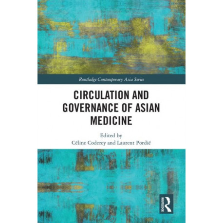 Circulation and Governance of Asian Medicine