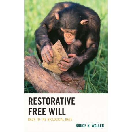 Restorative Free Will: Back to the Biological Base