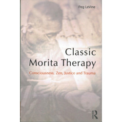 Classic Morita Therapy: Consciousness, Zen, Justice and Trauma